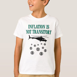 Inflation is not transitory T-Shirt