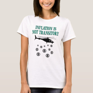 Inflation is not transitory T-Shirt