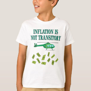Inflation is not transitory T-Shirt