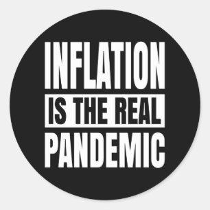 Inflation is the real pandemic classic round sticker