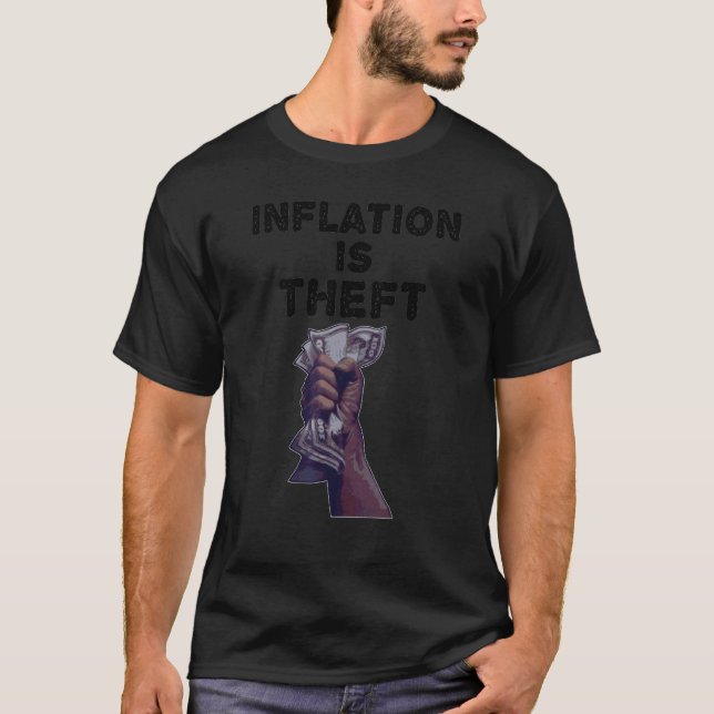 Inflation Is Theft  Political T-Shirt (Front)
