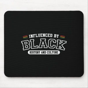 Influenced By Black History And Culture Mouse Pad