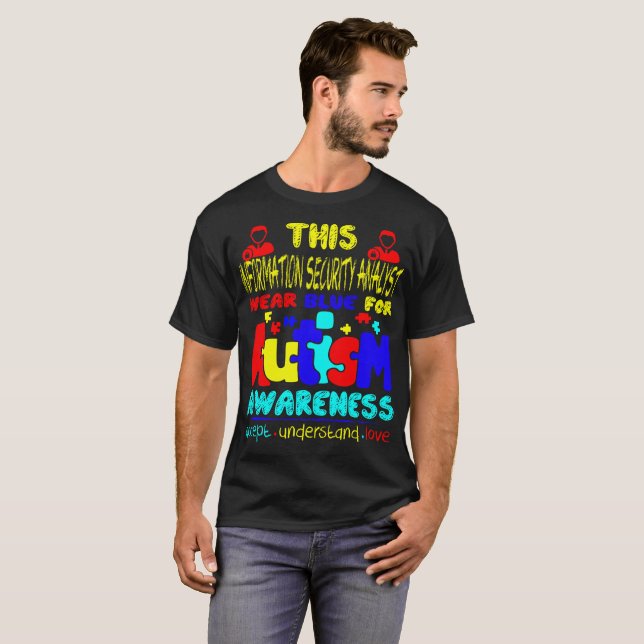 Information Security Analyst For Autism Awareness T-Shirt (Front Full)