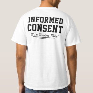 Informed Consent its a Freedom Thing  T-Shirt