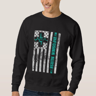 Infusion Nurse Intravenous IV Therapy Venipuncture Sweatshirt