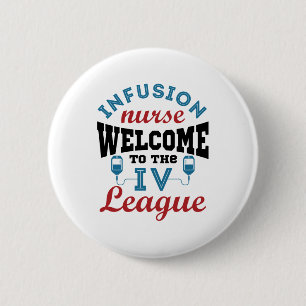 Infusion Nurse Welcome to the I.V. League 2 Inch Round Button