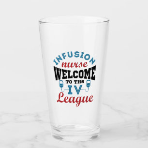 Infusion Nurse Welcome to the I.V. League Glass
