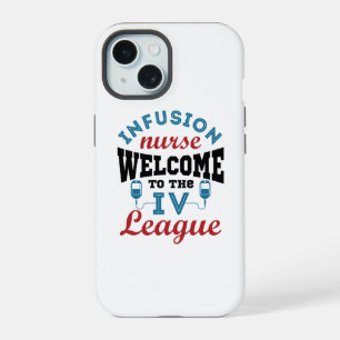 Infusion Nurse Welcome to the I.V. League iPhone 15 Case