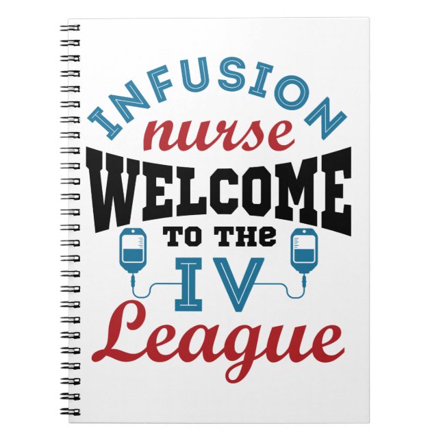Infusion Nurse Welcome to the I.V. League Notebook (Front)