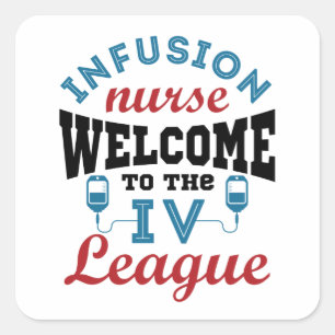 Infusion Nurse Welcome to the I.V. League Square Sticker