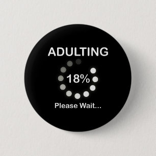 Ing Wait Loading 18th Birthday 18 Years Old Gift 2 Inch Round Button