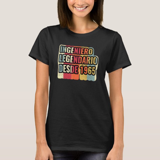 Ingeniero Legendario Desde 1965   Engineer T-Shirt (Front)