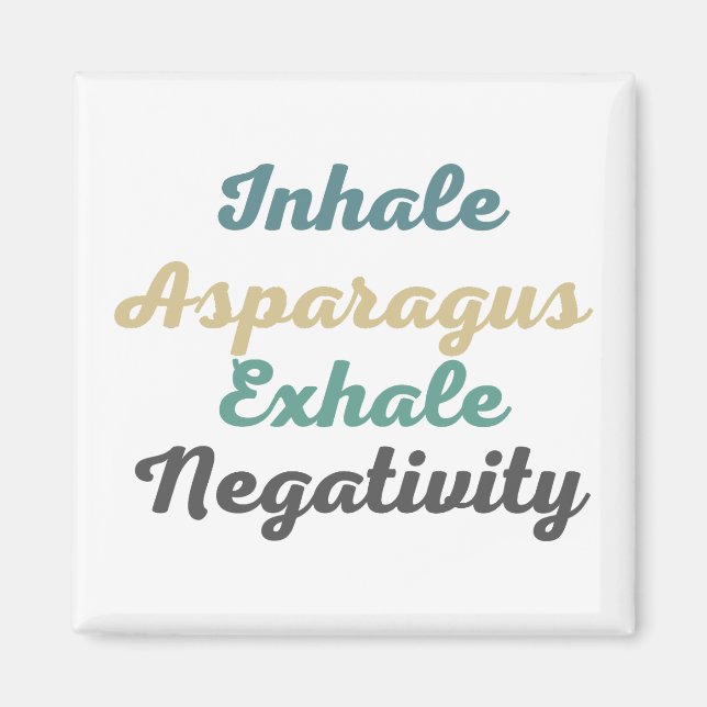 Inhale Asparagus Exhale Negativity Magnets (Front)