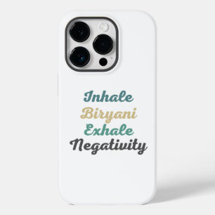 Inhale Biryani Exhale Negativity Phone Case