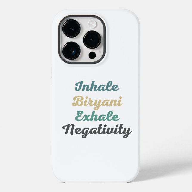 Inhale Biryani Exhale Negativity Phone Case (Back)