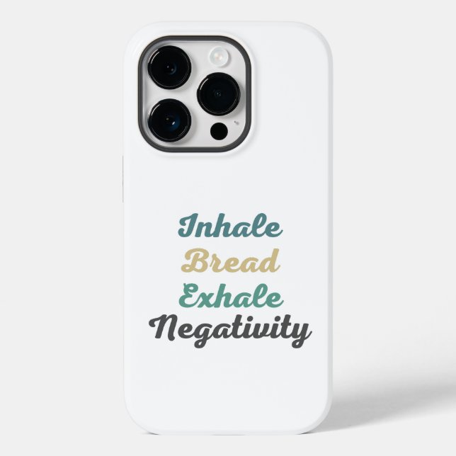Inhale Bread Exhale Negativity Phone Case (Back)