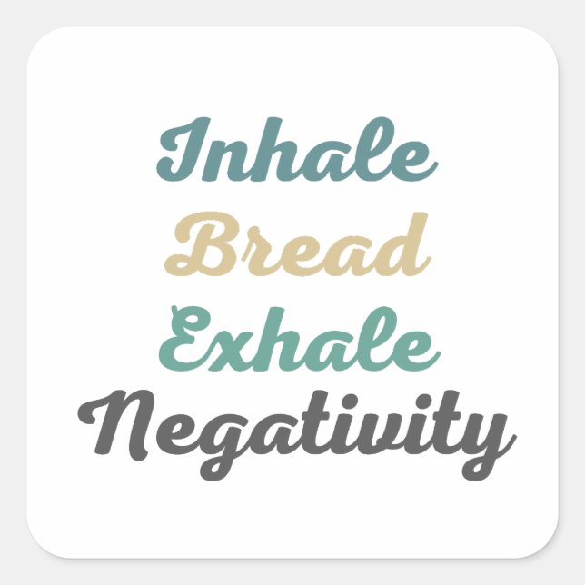 Inhale Bread Exhale Negativity Stickers (Front)