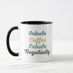 Inhale Café Exhale Négativité Mugs et tasses