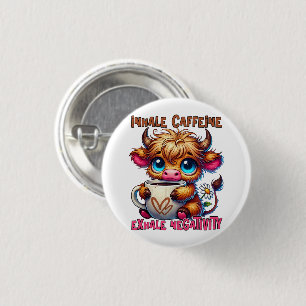 Inhale Caffeine Exhale Negativity 1 Inch Round Button