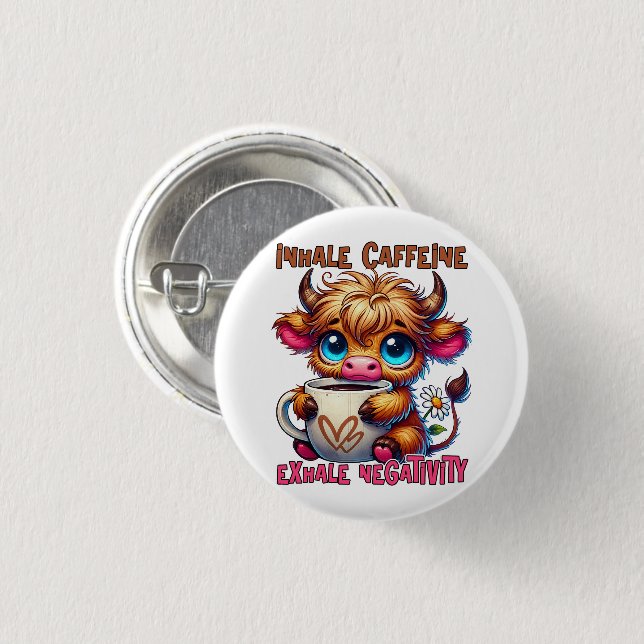 Inhale Caffeine Exhale Negativity  1 Inch Round Button (Front & Back)