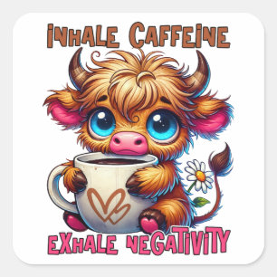 Inhale Caffeine Exhale Negativity  Square Sticker