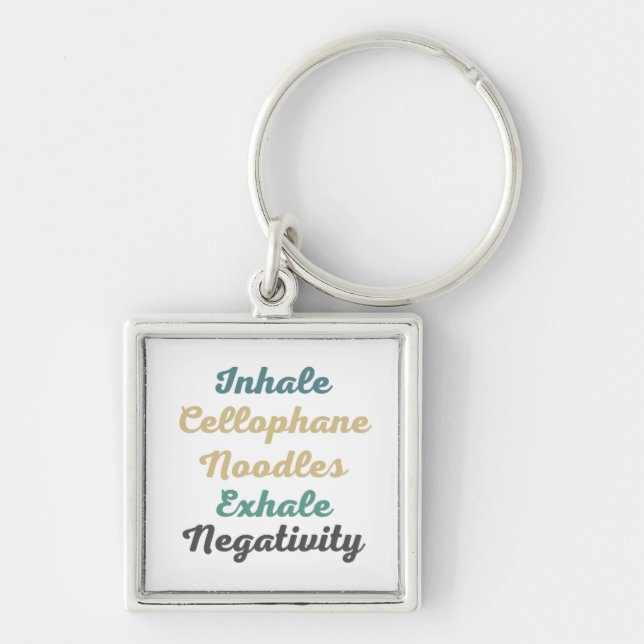 Inhale Cellophane Noodles Exhale Negativity Keychain (Front)