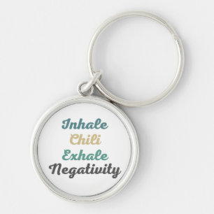 Inhale Chili Exhale Negativity Keychains