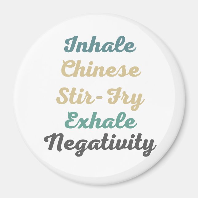 Inhale Chinois Stir-Fry Exhale Négativité Magnets (Devant)
