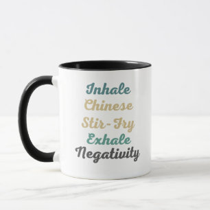 Inhale Chinoise Stir-Fry Exhale Négativité Mugs