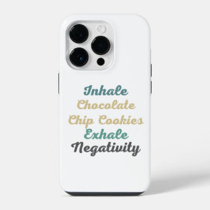 Inhale Chocolate Chip Cookies Exhale Negativity iPhone 14 Pro Case
