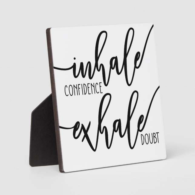 Inhale Confidence Exhale Doubt Office Sign Plaque (Front)