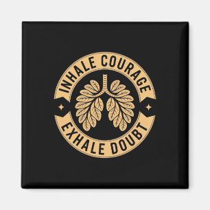 Inhale Courage Exhale Doubt Inspirational Yoga Shi Magnet