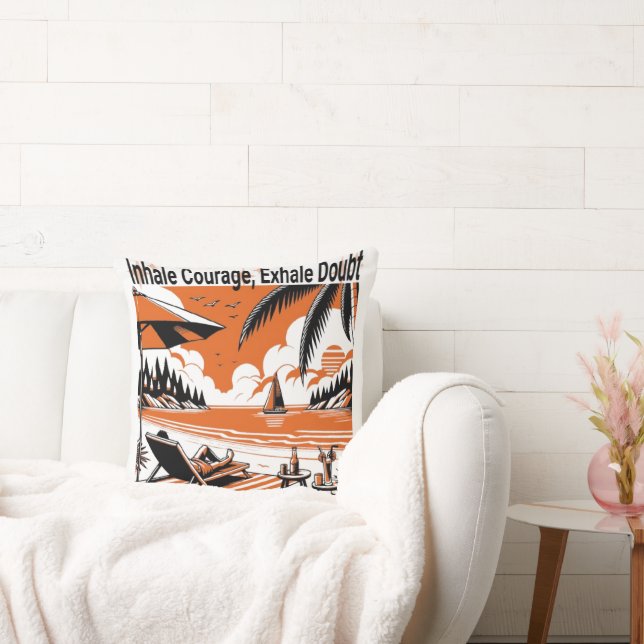 Inhale Courage Exhale Doubt – Mindful Throw Pillow (Couch)