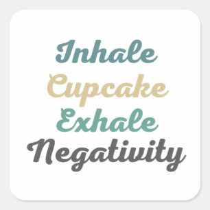 Inhale Cupcake Exhale Negativity Stickers