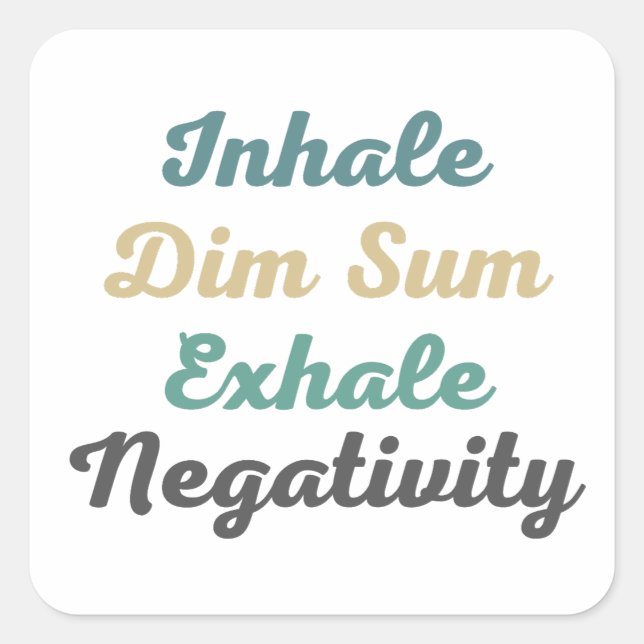 Inhale Dim Sum Exhale Negativity Stickers (Front)