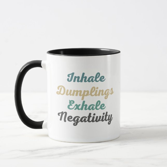 Inhale Dumplings Exhale Negativity Mugs and Cups (Left)
