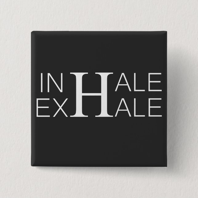 Inhale exhale 2 inch square button (Front)