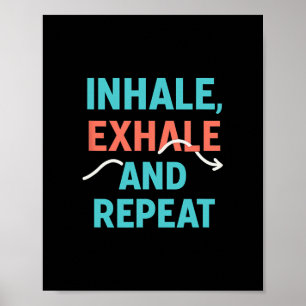 Inhale Exhale And Repeat Yoga Mindfulness Graphic  Poster