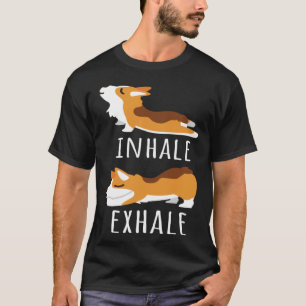 Inhale Exhale Corgi Yoga Meditation Workout Dog Mo T-Shirt