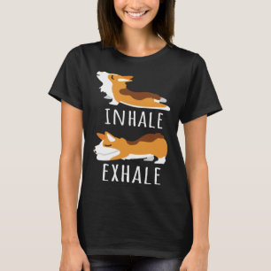 Inhale Exhale Corgi Yoga Meditation Workout Dog Mo T-Shirt