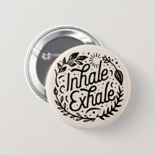 Inhale exhale just breathe 2 inch round button