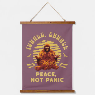 Inhale, Exhale Peace, Not Panic Bigfoot Maditation Hanging Tapestry