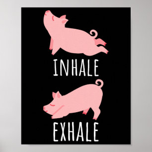 Inhale Exhale Pig Yoga Meditation Workout Exercise Poster