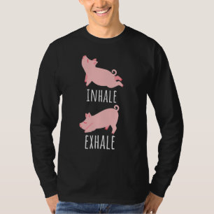 Inhale Exhale Pig Yoga Meditation Workout Mom T-Shirt