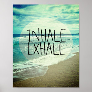 inhale exhale quote  beach ocean photograph poster