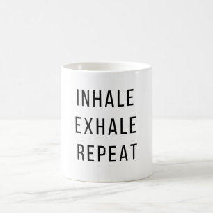 Inhale Exhale Repeat - Funny Gym Sayings Coffee Mug