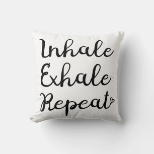 Inhale Exhale Repeat Pillow