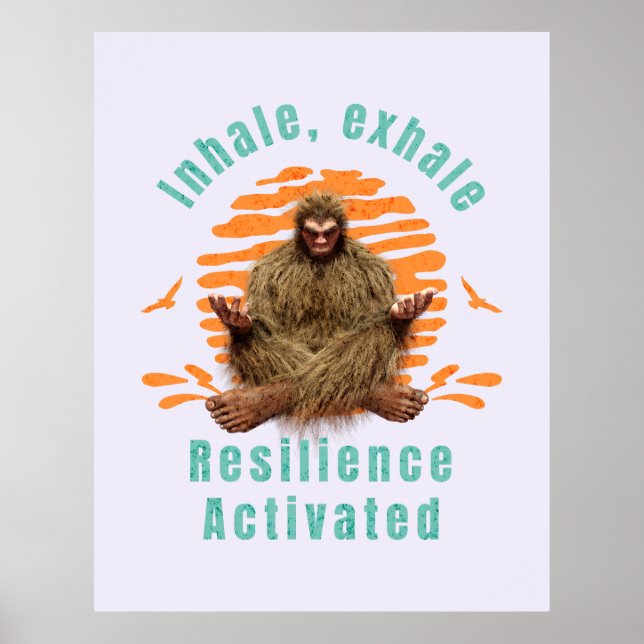 Inhale, Exhale Resilience Activated Bigfoot  Poster (Front)