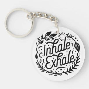 Inhale exhale take a deep breath keychain