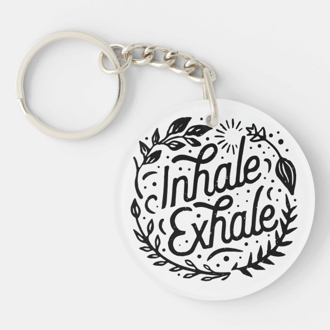 Inhale exhale take a deep breath keychain (Front)